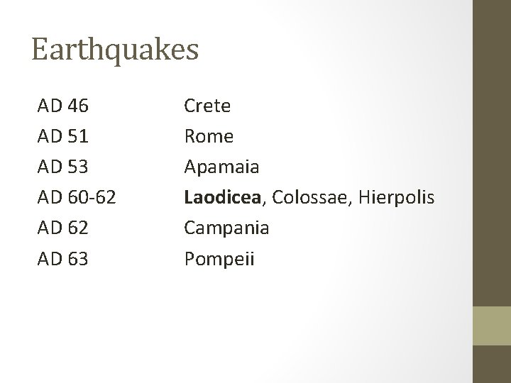 Earthquakes AD 46 AD 51 AD 53 AD 60 -62 AD 63 Crete Rome Earthquakes AD 46 AD 51 AD 53 AD 60 -62 AD 63 Crete Rome