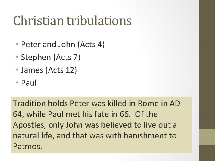 Christian tribulations • Peter and John (Acts 4) • Stephen (Acts 7) • James Christian tribulations • Peter and John (Acts 4) • Stephen (Acts 7) • James
