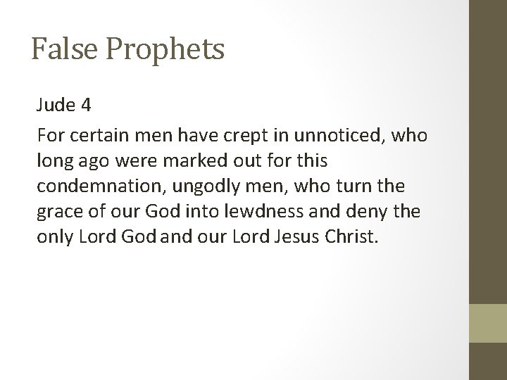 False Prophets Jude 4 For certain men have crept in unnoticed, who long ago False Prophets Jude 4 For certain men have crept in unnoticed, who long ago