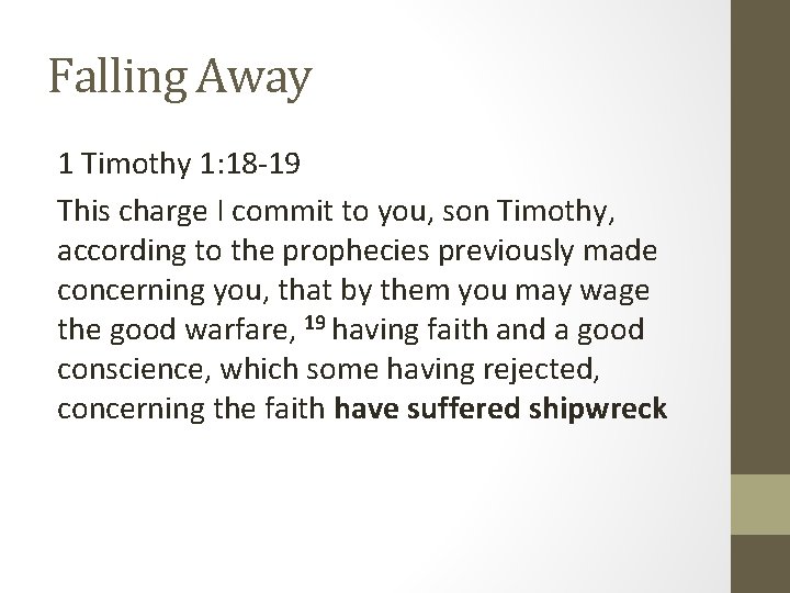 Falling Away 1 Timothy 1: 18 -19 This charge I commit to you, son Falling Away 1 Timothy 1: 18 -19 This charge I commit to you, son