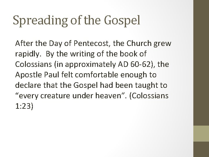 Spreading of the Gospel After the Day of Pentecost, the Church grew rapidly. By Spreading of the Gospel After the Day of Pentecost, the Church grew rapidly. By