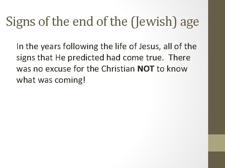 Signs of the end of the (Jewish) age In the years following the life Signs of the end of the (Jewish) age In the years following the life