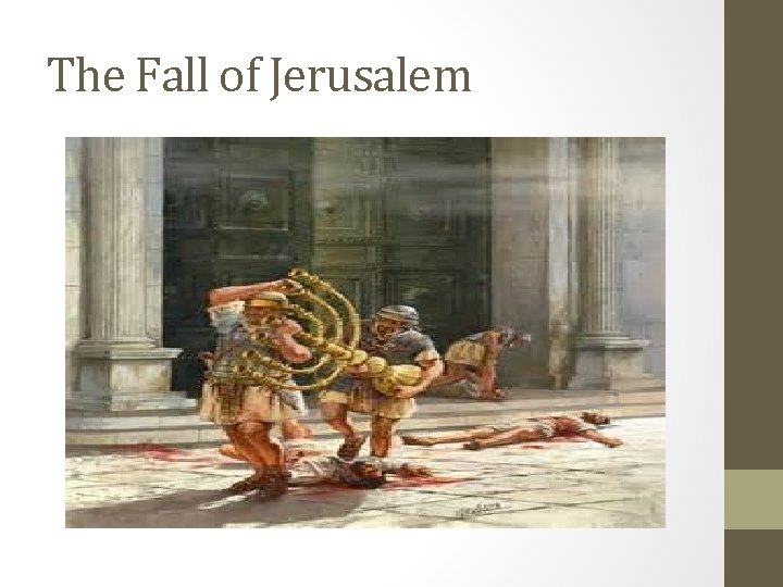 The Fall of Jerusalem The Fall of Jerusalem