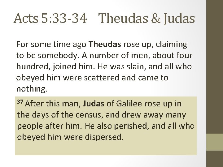 Acts 5: 33 -34 Theudas & Judas For some time ago Theudas rose up, Acts 5: 33 -34 Theudas & Judas For some time ago Theudas rose up,