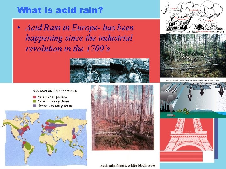 What is acid rain? • Acid Rain in Europe- has been happening since the