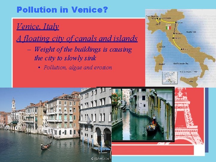 Pollution in Venice? Venice, Italy A floating city of canals and islands – Weight