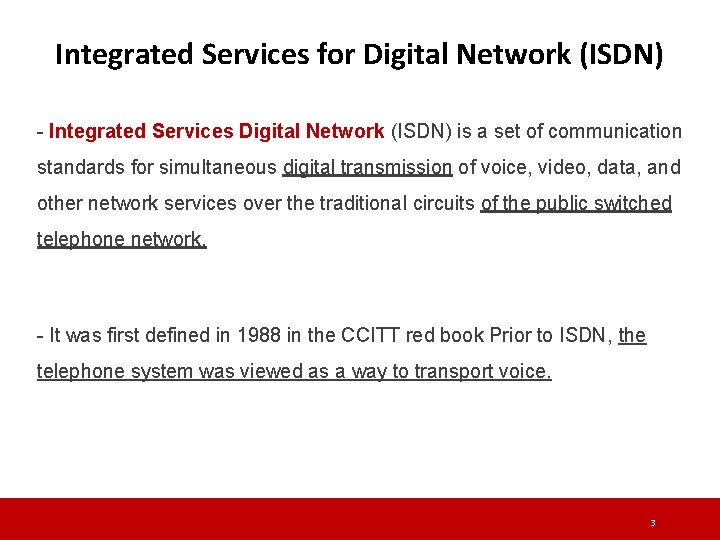 Integrated Services for Digital Network (ISDN) - Integrated Services Digital Network (ISDN) is a Integrated Services for Digital Network (ISDN) - Integrated Services Digital Network (ISDN) is a