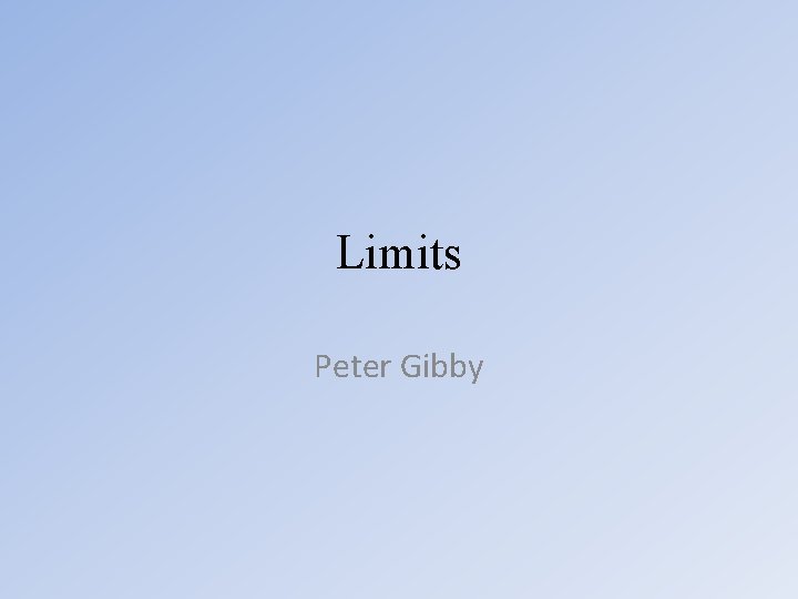 Limits Peter Gibby 