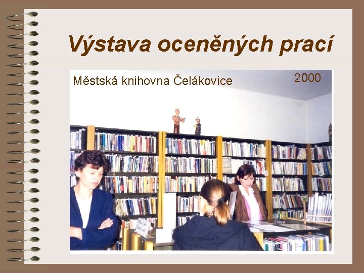 Výstava oceněných prací Městská knihovna Čelákovice 2000 
