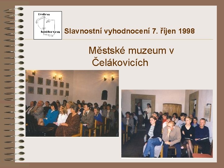 Slavnostní vyhodnocení 7. říjen 1998 Městské muzeum v Čelákovicích 