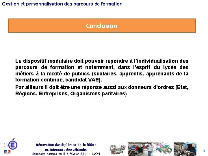 Gestion et personnalisation des parcours de formation Conclusion Le dispositif modulaire doit pouvoir répondre