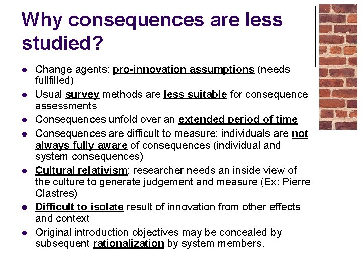 Why consequences are less studied? l l l l Change agents: pro-innovation assumptions (needs