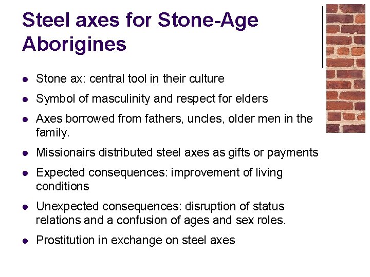 Steel axes for Stone-Age Aborigines l Stone ax: central tool in their culture l