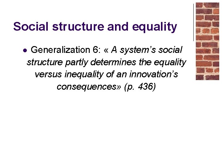 Social structure and equality Generalization 6: « A system’s social structure partly determines the Social structure and equality Generalization 6: « A system’s social structure partly determines the