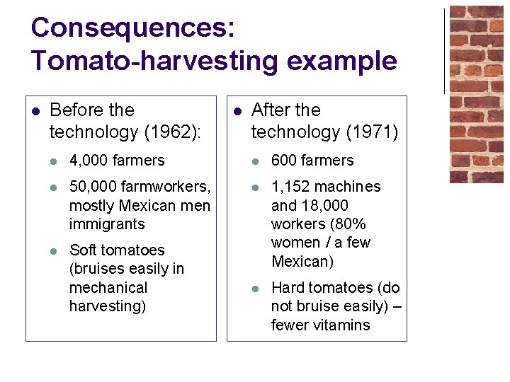 Consequences: Tomato-harvesting example l Before the technology (1962): l After the technology (1971) l