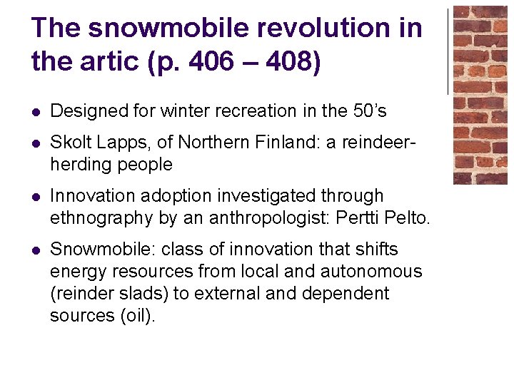 The snowmobile revolution in the artic (p. 406 – 408) l Designed for winter