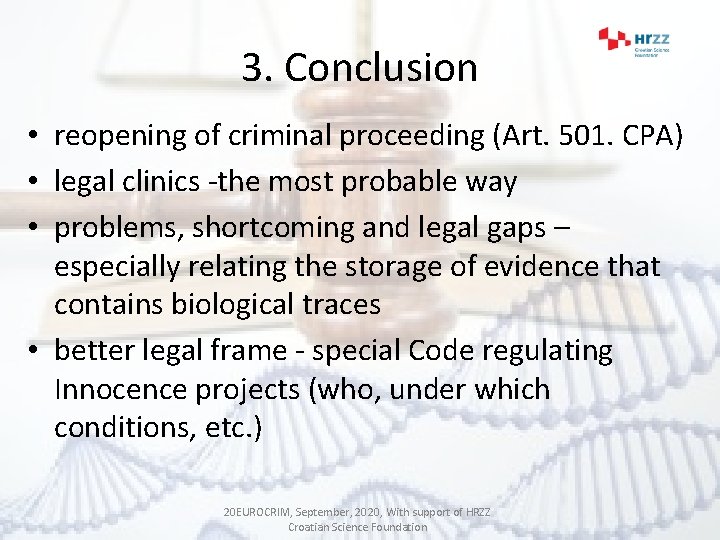 3. Conclusion • reopening of criminal proceeding (Art. 501. CPA) • legal clinics -the