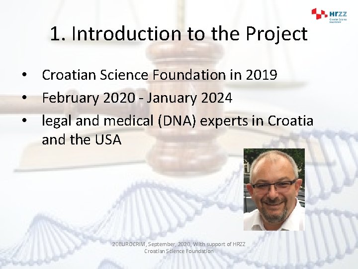 1. Introduction to the Project • Croatian Science Foundation in 2019 • February 2020