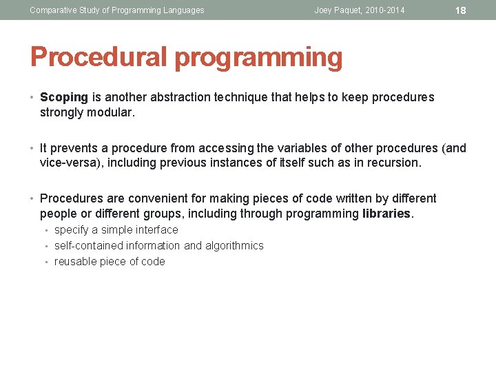 Comparative Study of Programming Languages Joey Paquet, 2010 -2014 18 Procedural programming • Scoping Comparative Study of Programming Languages Joey Paquet, 2010 -2014 18 Procedural programming • Scoping
