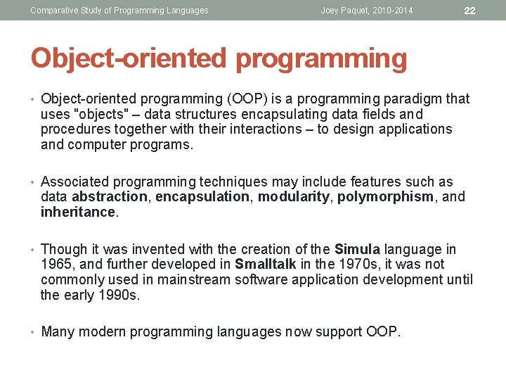 Comparative Study of Programming Languages Joey Paquet, 2010 -2014 22 Object-oriented programming • Object-oriented Comparative Study of Programming Languages Joey Paquet, 2010 -2014 22 Object-oriented programming • Object-oriented