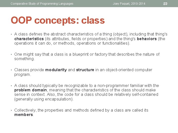 Comparative Study of Programming Languages Joey Paquet, 2010 -2014 23 OOP concepts: class • Comparative Study of Programming Languages Joey Paquet, 2010 -2014 23 OOP concepts: class •
