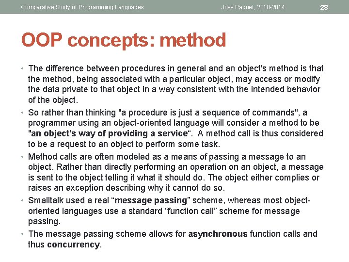 Comparative Study of Programming Languages Joey Paquet, 2010 -2014 28 OOP concepts: method • Comparative Study of Programming Languages Joey Paquet, 2010 -2014 28 OOP concepts: method •