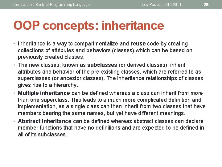 Comparative Study of Programming Languages Joey Paquet, 2010 -2014 29 OOP concepts: inheritance • Comparative Study of Programming Languages Joey Paquet, 2010 -2014 29 OOP concepts: inheritance •
