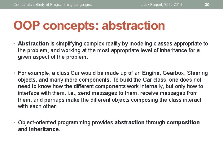 Comparative Study of Programming Languages Joey Paquet, 2010 -2014 30 OOP concepts: abstraction • Comparative Study of Programming Languages Joey Paquet, 2010 -2014 30 OOP concepts: abstraction •