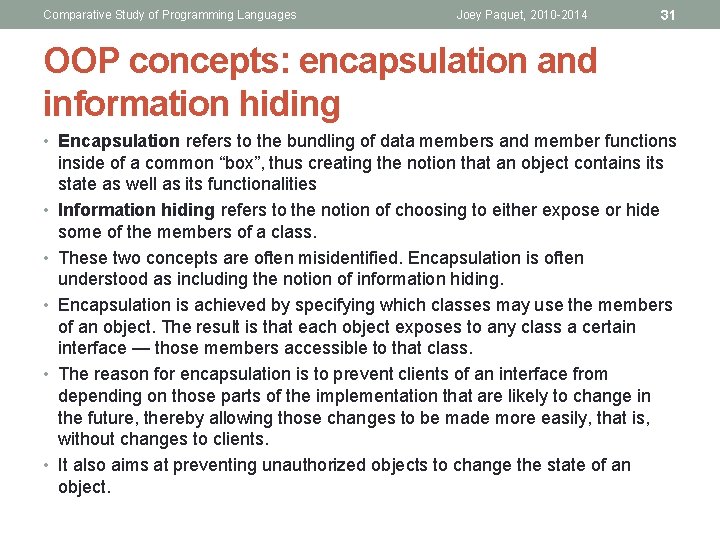Comparative Study of Programming Languages Joey Paquet, 2010 -2014 31 OOP concepts: encapsulation and Comparative Study of Programming Languages Joey Paquet, 2010 -2014 31 OOP concepts: encapsulation and