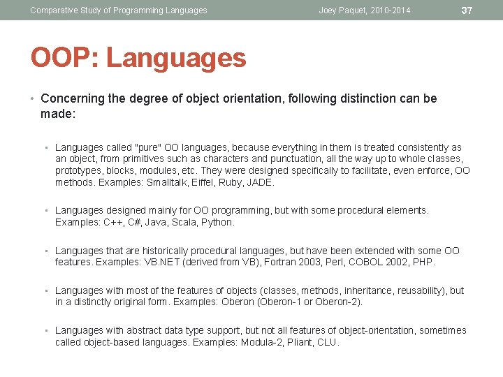 Comparative Study of Programming Languages Joey Paquet, 2010 -2014 37 OOP: Languages • Concerning Comparative Study of Programming Languages Joey Paquet, 2010 -2014 37 OOP: Languages • Concerning