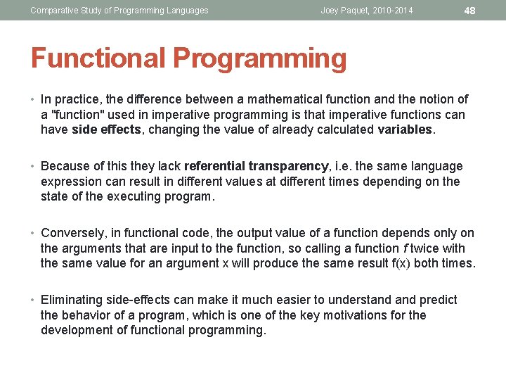 Comparative Study of Programming Languages Joey Paquet, 2010 -2014 48 Functional Programming • In Comparative Study of Programming Languages Joey Paquet, 2010 -2014 48 Functional Programming • In