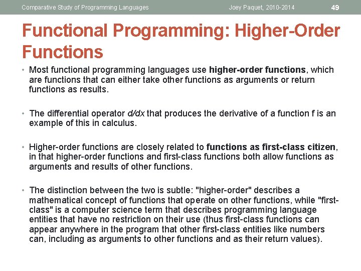 Comparative Study of Programming Languages Joey Paquet, 2010 -2014 49 Functional Programming: Higher-Order Functions Comparative Study of Programming Languages Joey Paquet, 2010 -2014 49 Functional Programming: Higher-Order Functions