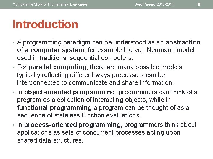 Comparative Study of Programming Languages Joey Paquet, 2010 -2014 5 Introduction • A programming Comparative Study of Programming Languages Joey Paquet, 2010 -2014 5 Introduction • A programming