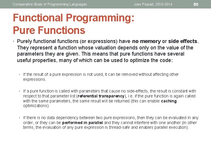 Comparative Study of Programming Languages Joey Paquet, 2010 -2014 50 Functional Programming: Pure Functions Comparative Study of Programming Languages Joey Paquet, 2010 -2014 50 Functional Programming: Pure Functions