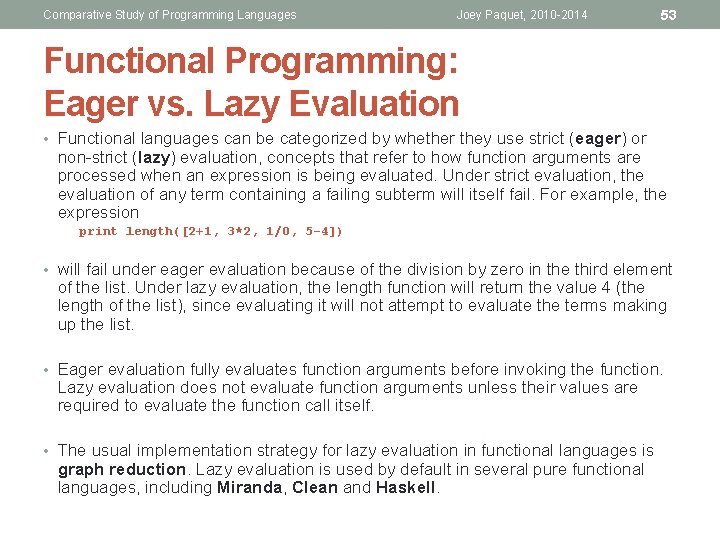Comparative Study of Programming Languages Joey Paquet, 2010 -2014 53 Functional Programming: Eager vs. Comparative Study of Programming Languages Joey Paquet, 2010 -2014 53 Functional Programming: Eager vs.