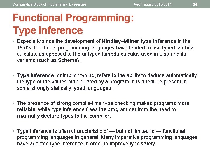 Comparative Study of Programming Languages Joey Paquet, 2010 -2014 54 Functional Programming: Type Inference Comparative Study of Programming Languages Joey Paquet, 2010 -2014 54 Functional Programming: Type Inference