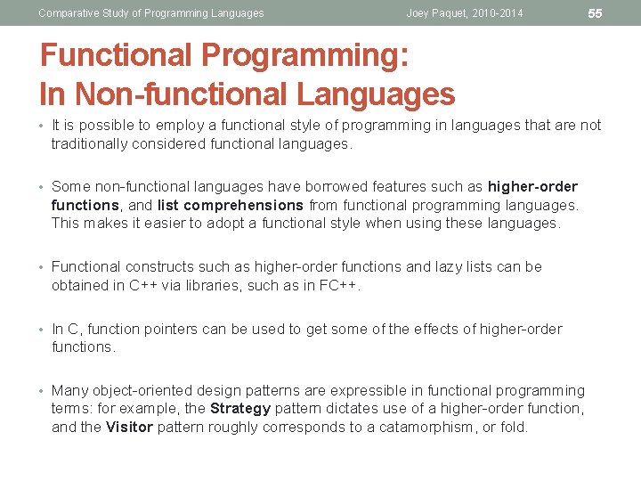 Comparative Study of Programming Languages Joey Paquet, 2010 -2014 55 Functional Programming: In Non-functional Comparative Study of Programming Languages Joey Paquet, 2010 -2014 55 Functional Programming: In Non-functional