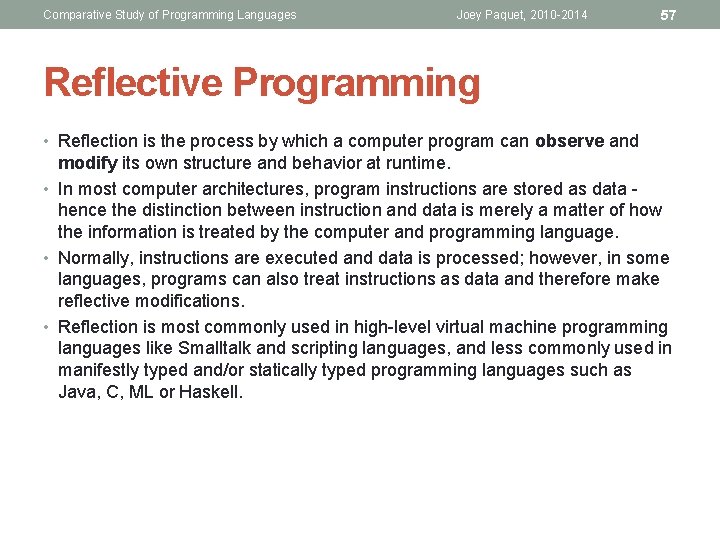 Comparative Study of Programming Languages Joey Paquet, 2010 -2014 57 Reflective Programming • Reflection Comparative Study of Programming Languages Joey Paquet, 2010 -2014 57 Reflective Programming • Reflection