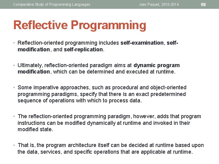 Comparative Study of Programming Languages Joey Paquet, 2010 -2014 58 Reflective Programming • Reflection-oriented Comparative Study of Programming Languages Joey Paquet, 2010 -2014 58 Reflective Programming • Reflection-oriented