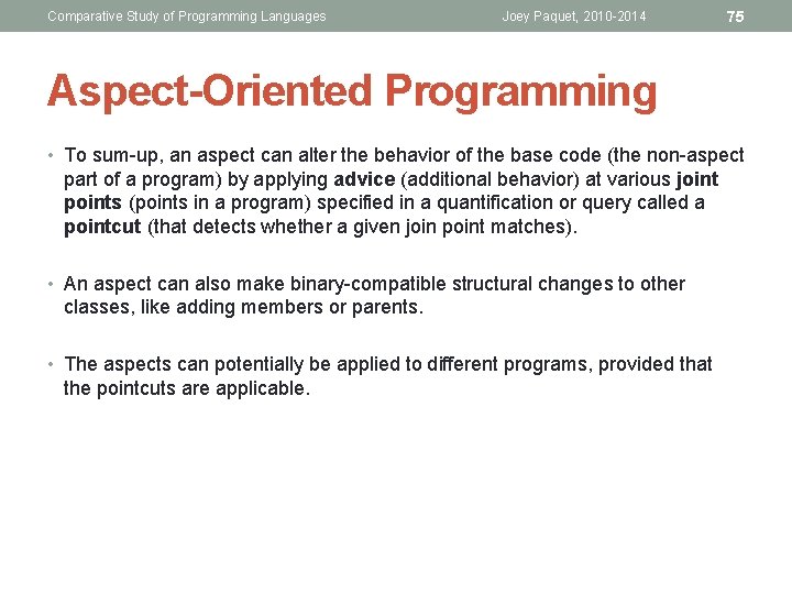 Comparative Study of Programming Languages Joey Paquet, 2010 -2014 75 Aspect-Oriented Programming • To Comparative Study of Programming Languages Joey Paquet, 2010 -2014 75 Aspect-Oriented Programming • To