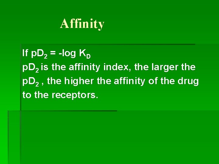 Affinity If p. D 2 = -log KD p. D 2 is the affinity