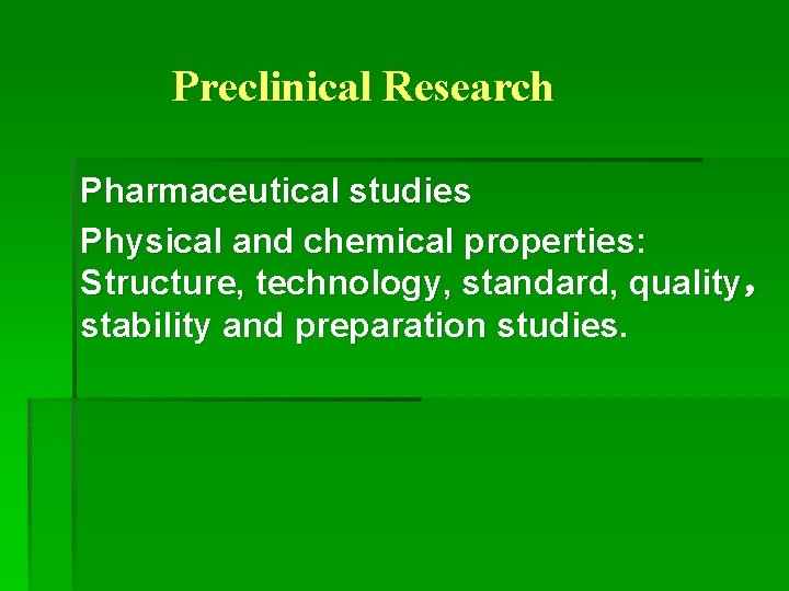 Preclinical Research Pharmaceutical studies Physical and chemical properties: Structure, technology, standard, quality， stability and