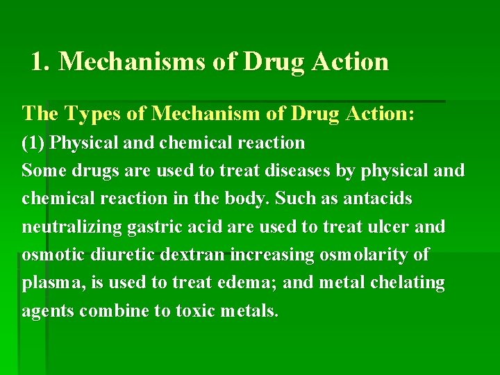 1. Mechanisms of Drug Action The Types of Mechanism of Drug Action: (1) Physical