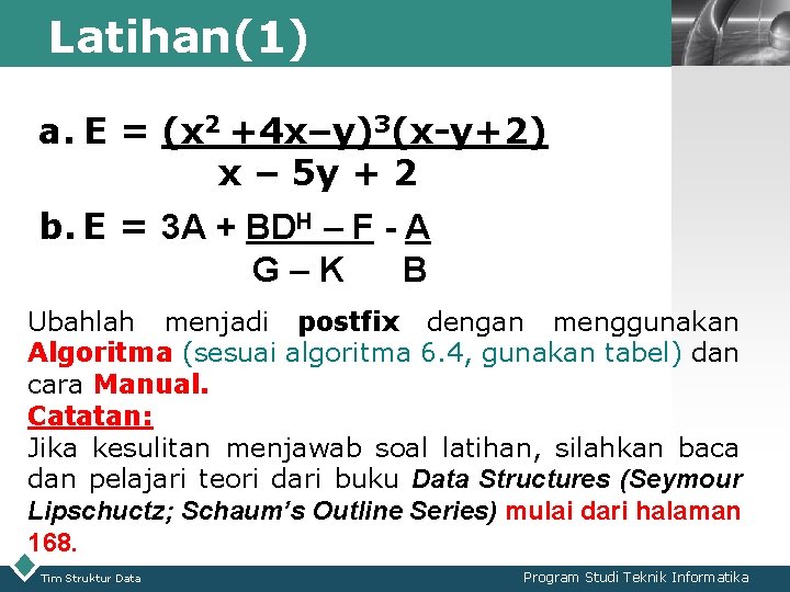 Latihan(1) LOGO a. E = (x 2 +4 x–y)3(x-y+2) x – 5 y +