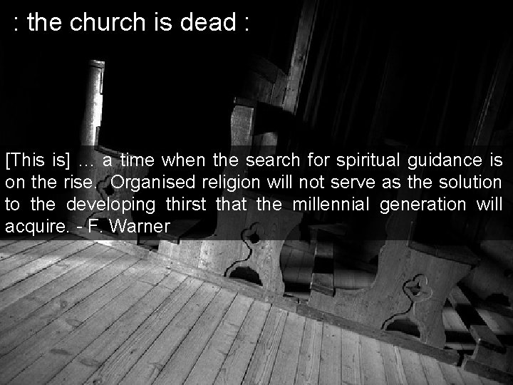 : the church is dead : [This is] … a time when the search