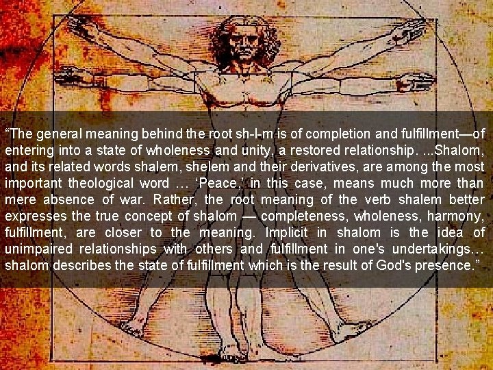 “The general meaning behind the root sh-l-m is of completion and fulfillment—of entering into