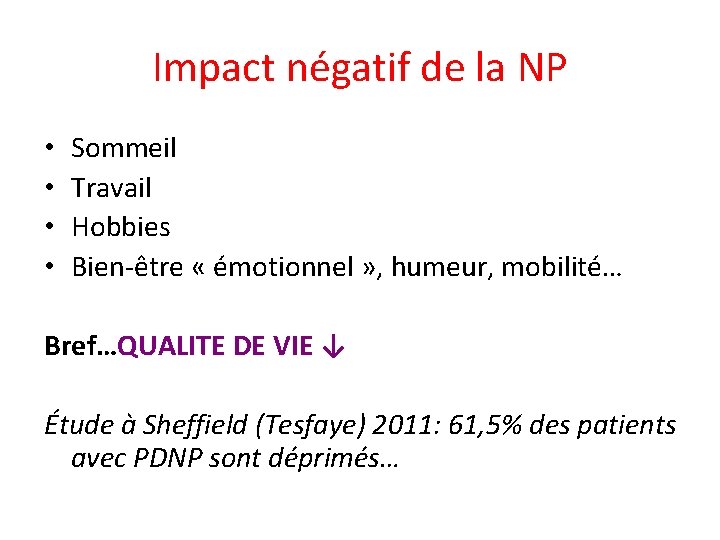 Impact négatif de la NP • • Sommeil Travail Hobbies Bien-être « émotionnel »