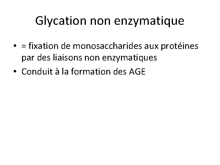 Glycation non enzymatique • = fixation de monosaccharides aux protéines par des liaisons non