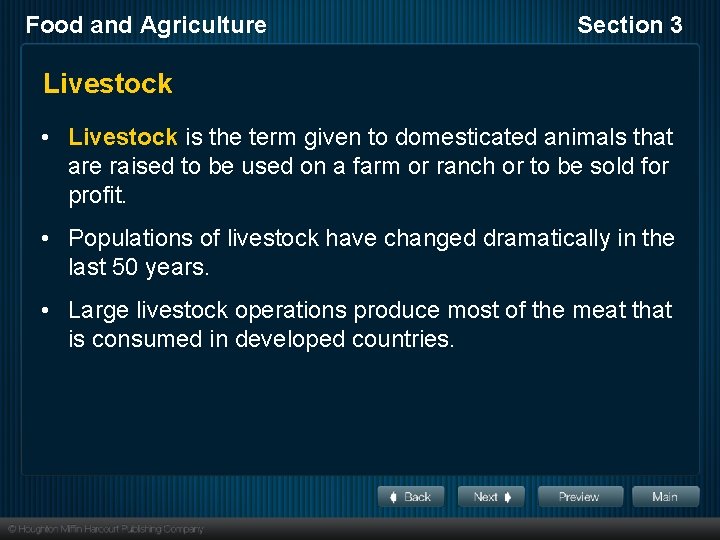 Food and Agriculture Section 3 Livestock • Livestock is the term given to domesticated