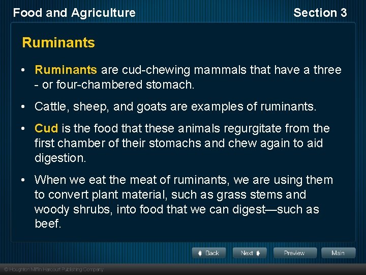 Food and Agriculture Section 3 Ruminants • Ruminants are cud-chewing mammals that have a